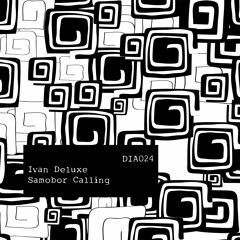 [DIA024] Ivan Deluxe - Samobor Calling