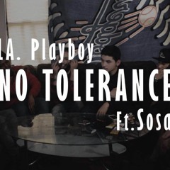 L.A Playby ft. Sosa - No Tolerance