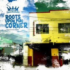 Slin Rockaz - Roots Upon Yuh Corner (Conscious Classics)