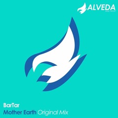 BarTar - Mother Earth (Original Mix)OUT NOW!