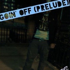 Goin Off(Interlude)
