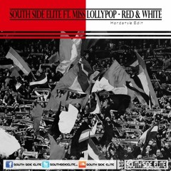 South Side Elite Ft. Miss Lollypop - Red & White (2017 Hard Edit)