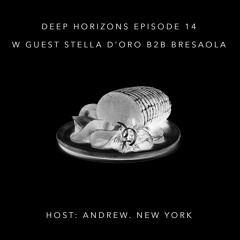 Deep Horizons Radio - EP14 - Guests Dj Stella D'Oro B2B Dj Bresaola