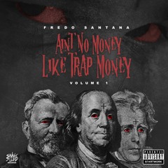 Fredo Santana- Ain't No Money Like Trap Money