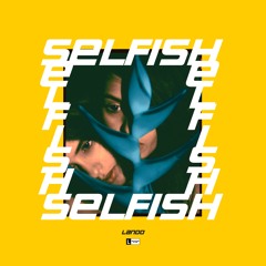 Selfish [Prod. By Kid Flash]