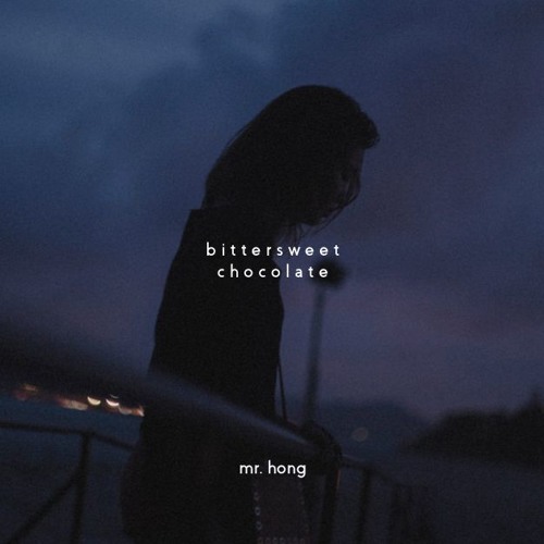 bittersweet chocolate (now on spotify)