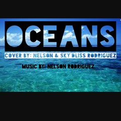Oceans (cover) Nelson Rodriguez Ft. SkyD'liss Rodriguez