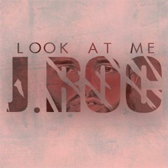 Jroc - Look At Me (remix)