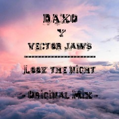 Costen Daxo & Vector Jaws - Look The Nignt (ORIGINAL MIX)