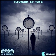 03.ILLUSION OF TIME | PROD. KA-FLAME (READ DESCRIPTION)
