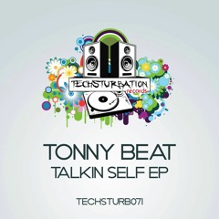 Tonny Beat - Talkin Loud (Original Mix) [Techsturbation 071]