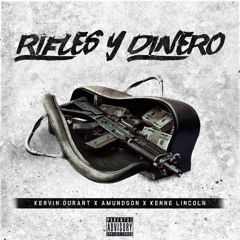 Rifles Y Dinero - KerDurant X Kenne Lincoln X Amundson