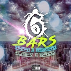 6BARS X Y6N ( Inkman x Rissgang x Flashy x Bando) Prod By: Dont$leepOnDan**
