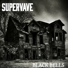 SUPERWAVE- Black Bells