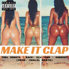 Make It Clap (Prod. Jahlil Beats)