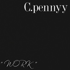 Work ( C.pennyy produced by truth )
