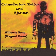 Columbarium Station and Bjarkan - Willow's Song (Magnet Cover)