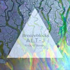 Breezeblocks - alt-J (∆) (RABLAT Remix)