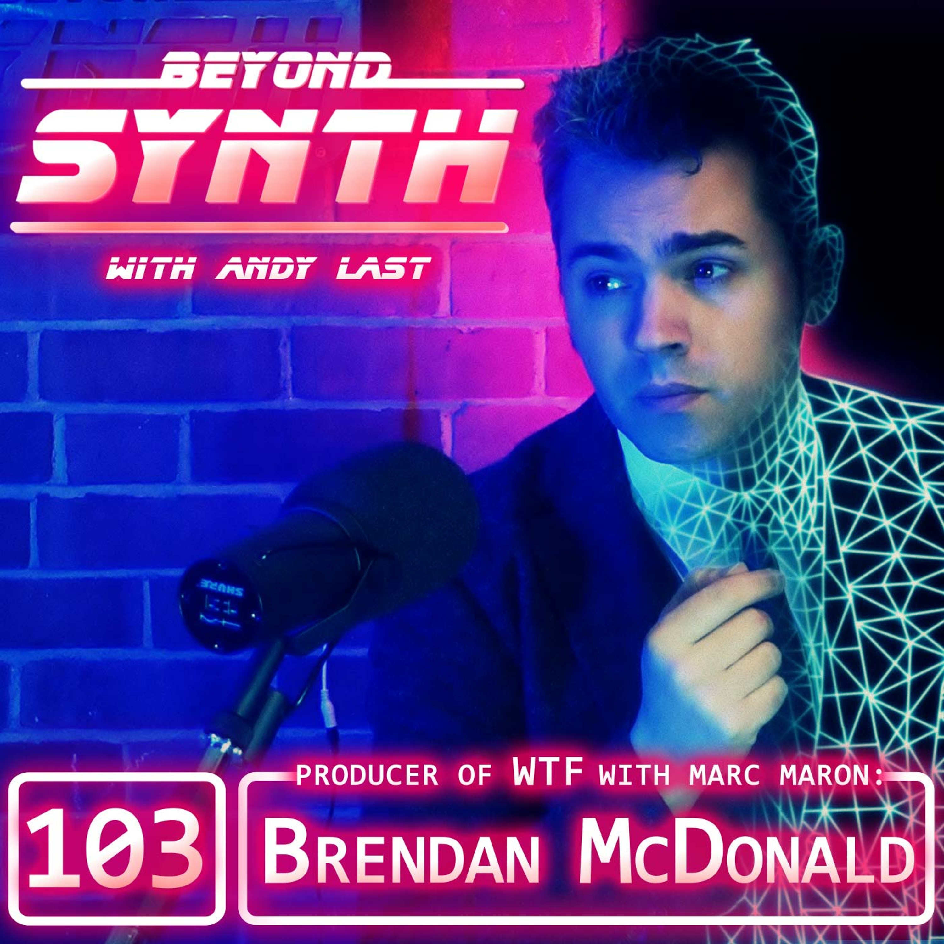 Beyond Synth - 103 - Brendan McDonald WTF