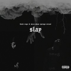 slay ft. Wicca Phase Springs Eternal [Prod.BYOU$]