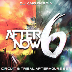 After Now 6 (Tribal & Circuit AfterHours Set)