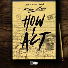 How I Act (Prod. by Tash Beats)