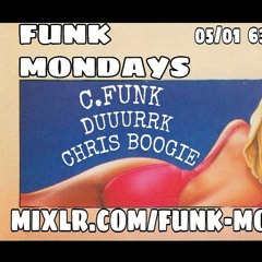 FUNKMONDAYS C.Funk / Chris Boogie / Duuurrkk - 5/1/17