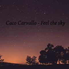 Caco Carvallo - Feel The Sky