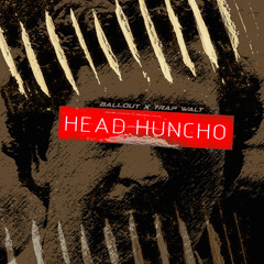 Head Huncho Ft Trapwalt