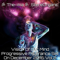 ૐ Vision Of Our Mind ૐ - Progressive Psytrance Set on December, 2016 Vol.2