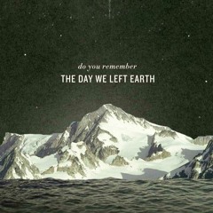 The Day We Left Earth