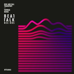 Rise And Fall - Transport (Tawbaq Remix)