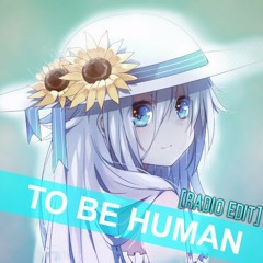 To Be Human (Radio Edit) [FREE DOWNLOAD]