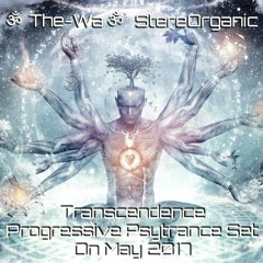 ૐ Transcendence ૐ - Progressive  Psytrance Set On May, 2017