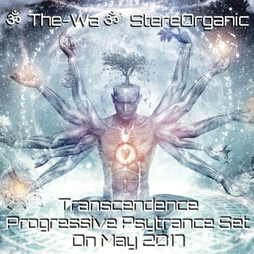 ૐ Transcendence ૐ - Progressive  Psytrance Set On May, 2017