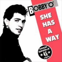Bobby O -  She Has A Way