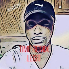 Legit -Time for That (Remix)