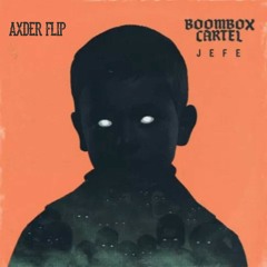 Boombox Cartel - JEFE (AXDER Flip)