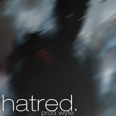 hatred.