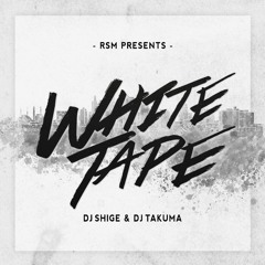 DJ SHIGE WHITE TAPE