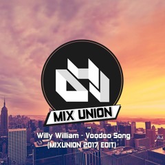 Willy William - Voodoo Song (MIXUNION 2017 EDIT)