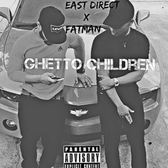 East Direct x Fat - Ghetto Children