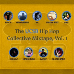 The UCSB Hip-Hop Collective Cypher (feat. Gatsby, Rudy K., D.C., & Chacho BuRR) (Prod. D.C.)