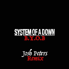 System of a Down - B.Y.O.B (Josh Peters Remix) FREE DL