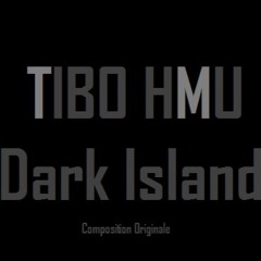 Tibo - HMU - -dark Island