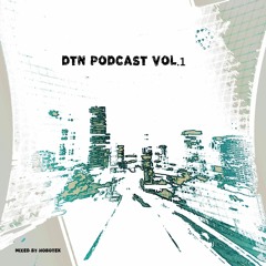 DTN Podcast vol. 1 [mixed by Hobotek]