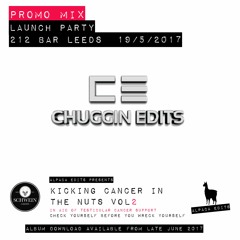 Kicking Cancer in the Nuts Vol 2 - Chuggin Edits Promo Mix