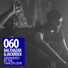 Demanded By The Dancefloor 060 with Balthazar & JackRock