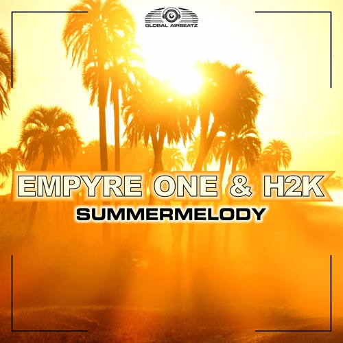Empyre One & H2K - Summermelody (Original Mix)
