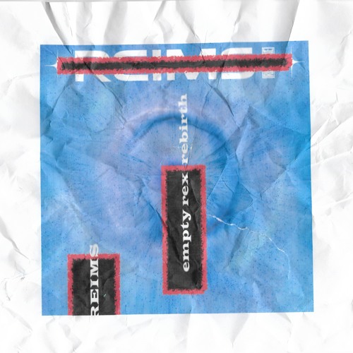 RL GRIME - REIMS (EMPTY REX REBIRTH)